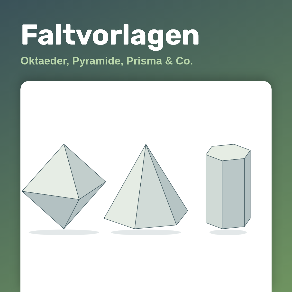 Weitere Faltvorlagen zum Ausdrucken – Oktaeder, Pyramide, Prisma & Co.